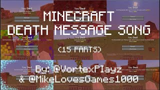 MINECRAFT DEATH MESSAGE SONG MEGA ULTRA EXTENDED 15 PARTS [READ DESC]