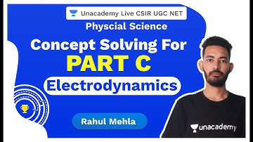 Concept Solving Part C | Electrodynamics | Physical Science | Rahul | CSIR NET | Unacademy
