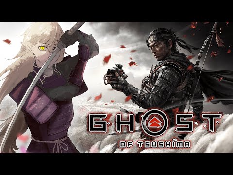 Vtuber plays Ghost of Tsushima WITH HONOR.