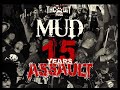 Capture de la vidéo Mud "15 Years Assault" + Affluente + Vibratacore - (Live)