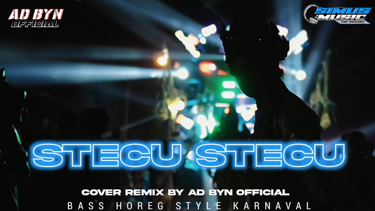 DJ STECU STECU TERBARU BASS HOREG COCOK BUAT KARNAVAL DAN SANTAI DJ YANG KALIAN CARI CARI