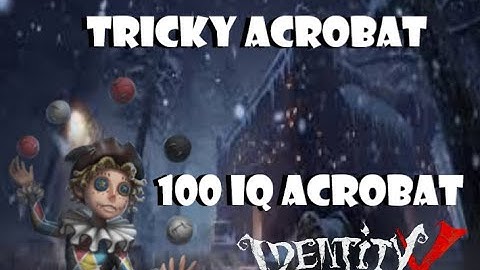 100IQ Acrobat | #IdentityV | Mike Morton Montage