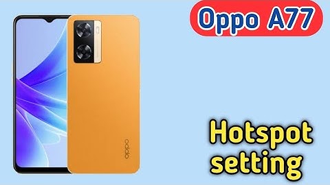 How To Enable Hotspot Setting In Oppo A77, Hotspot Setting