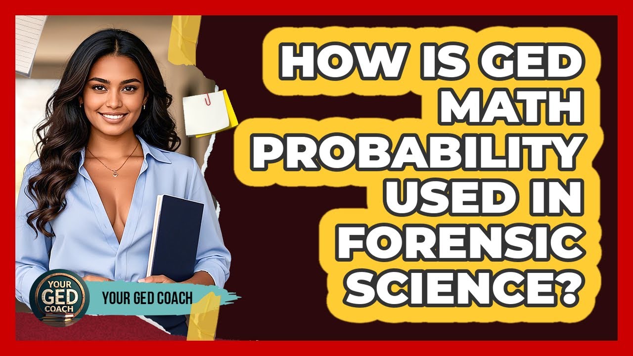 Ged Math Probability How Is GED Math Probability Used In Forensic Science? - Your GED Coach ...