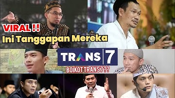 BOIKOT TRANS 7 ?? Viral trans 7 Ini Tanggapan Mereka | Gus baha | Gus Kautsar | ustadz Adi Hidayat