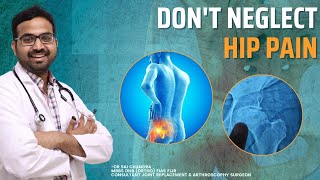 Don't Neglect Hip Pain ...#drsaichandra #hippain #jointreplacementsurgeon