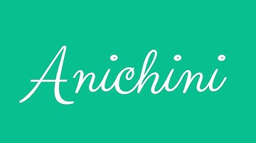 Learn how to Sign the Name Anichini Stylishly in Cursive Writing