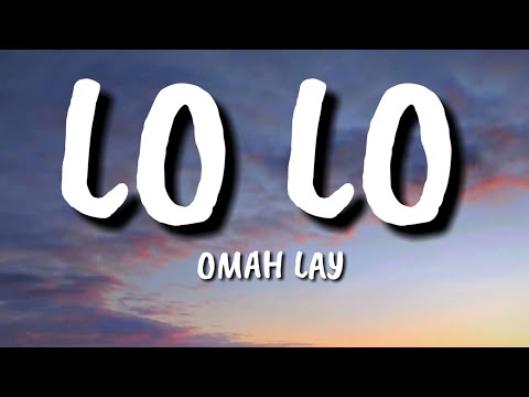 Omah Lay Lo Lo Lyrics 