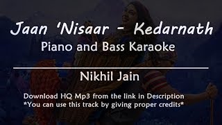 Jaan Nisaar - Kedarnath | Arijit Singh | Karaoke with Lyrics | Piano and Bass