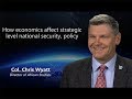 How economics affect strategic level national security policy with col chris wyatt