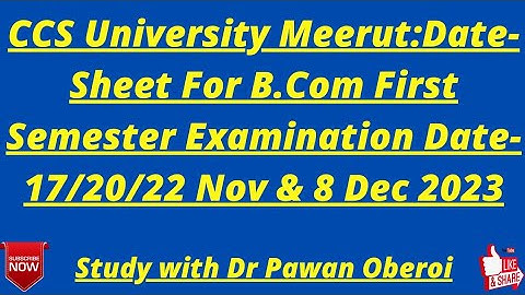 CCS University Meerut:Date-Sheet For B.Com First Semester Examination Date-17/20/22 Nov & 8 Dec 2023