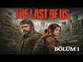 THE LAST OF US PART 1 TÜRKÇE [ B1 ] #thelastofus