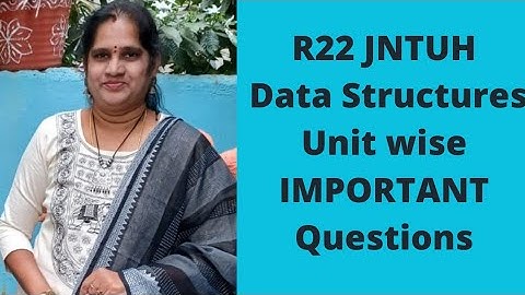 Data Structures JNTUH R22 II/I sem unit wise important questions|DS important questions