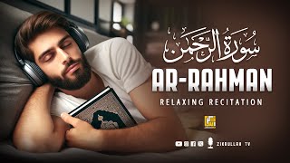 Delightful Recitation of Surah Ar-Rahman سورة الرحمن | Heart Touching | Zikrullah TV