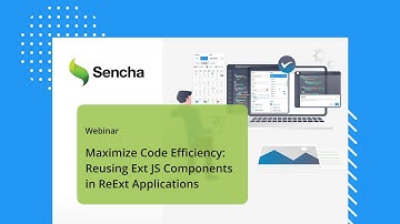 Maximize Code Efficiency: Reusing Ext JS Components in ReExt Applications