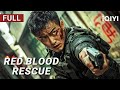 Red Blood Rescue Action Crime Gunfight Chinese Movie 2025 IQIYI Movie English Red Blood Rescue Action Crime Gunfight Chinese Movie 2025 IQIYI Movie English