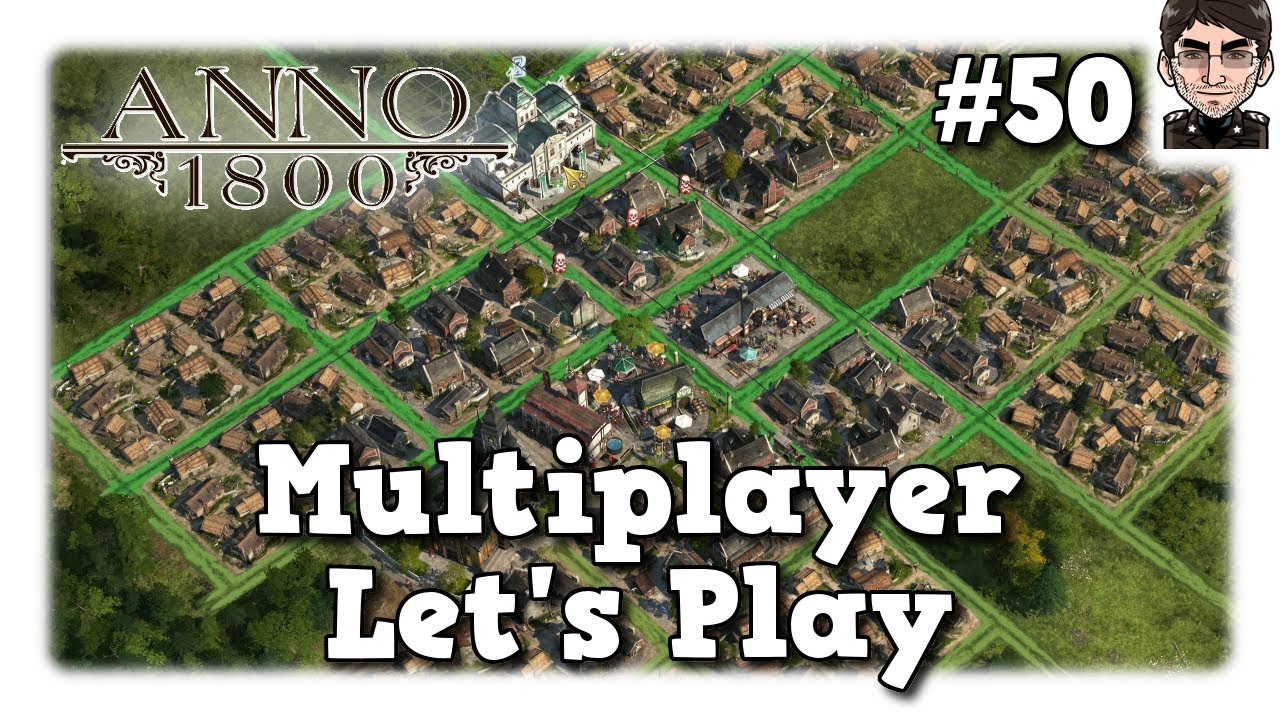 multiplayer master Anno 1800 Let's Play - Fenstermangel #50