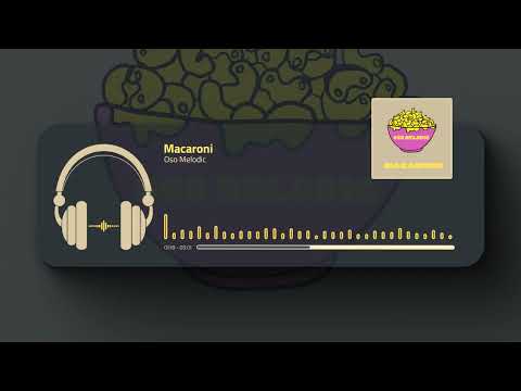 Macaroni (Music Visualizer) - Oso Melodic video thumbnail