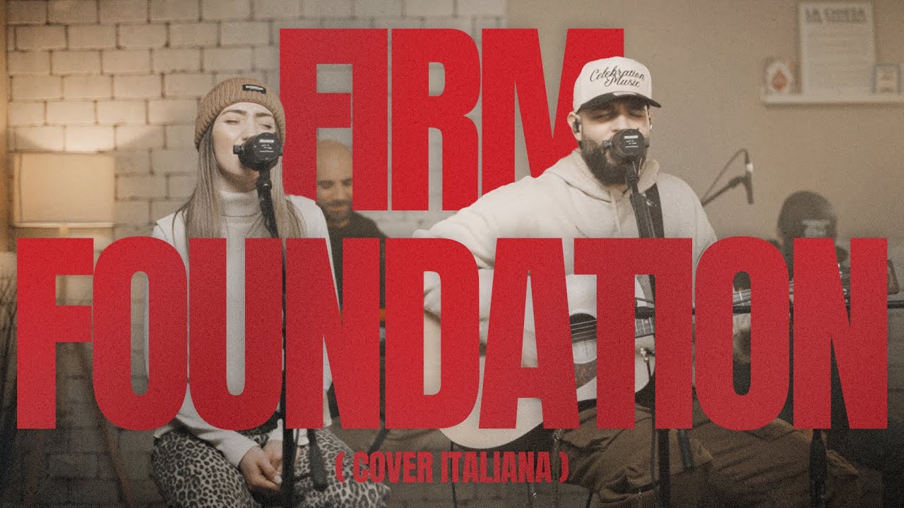 Firm Foundation (He won't) // COVER ITALIANA // Celebration Italia