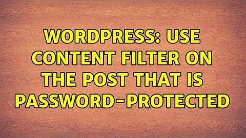 Wordpress: Use content filter on the post that is password-protected