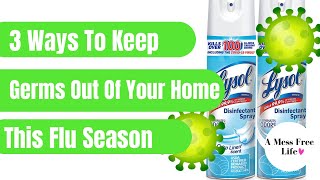3 Ways To Keep Germs Out Of Your Home This Flu Season
