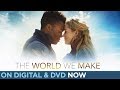 The World We Make | Trailer | Own it now on DVD & Digital