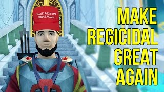 Make Regicidal Great Again!