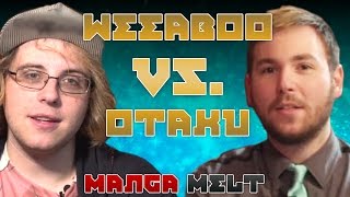 Otaku or Weeb? Which Is More Offensive!? : MANGA MELT Ep.15