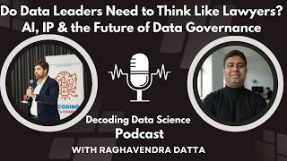 Do Data Leaders Need to Think Like Lawyers?AI, IP & the Future of Data Governance
