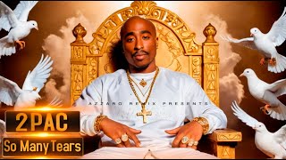 2Pac - So Many Tears (Azzaro Remix 2024)