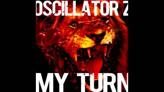 Oscillator Z - My Turn [HD]