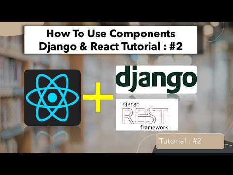 Django And React Tutorial // #2  Use components