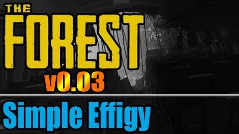 Simple Effigy - The Forest v0.03