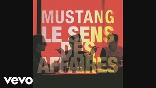 Mustang - Le sens des affaires (Audio)