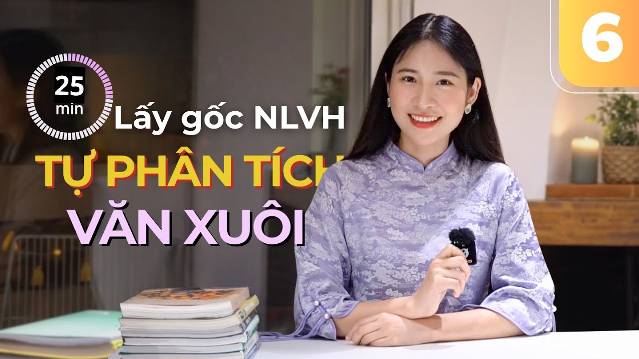 TÔI TỰ HỌC - 25 phút lấy gốc NLVH - Tự phân tích văn xuôi (Ví dụ phân tích Nhật ký Đặng Thuỳ Trâm) - youtube