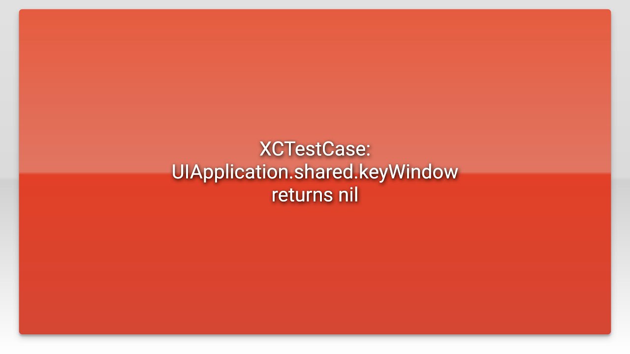 XCTestCase: UIApplication.shared.keyWindow returns nil