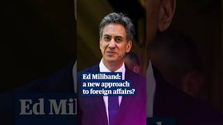 Ed Miliband: a new approach to foreign affairs?