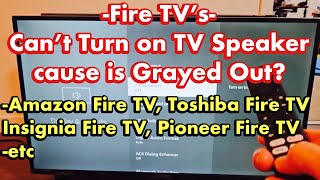 Fire TV's: Can't Turn on TV Speakers? Grayed Out? FIXED!