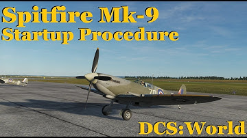 DCS:World » Spitfire Mk-IX Startup Procedure