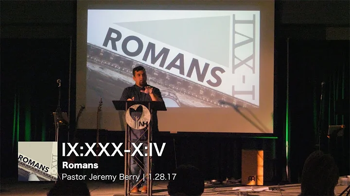 Romans (Week 21: IX:XXX-X:IV)