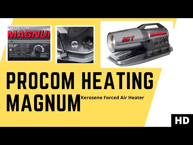 ProCom Heating MAGNUM Kerosene Forced Air Heater/Multifuel Air Heater -  YouTube