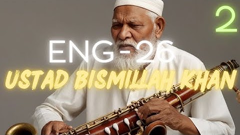 USTAD BISMILLAH KHAN - NIOS - ENGLISH - CHAPTER - 26 - PART - 2 - CLASS 10 - SECONDARY