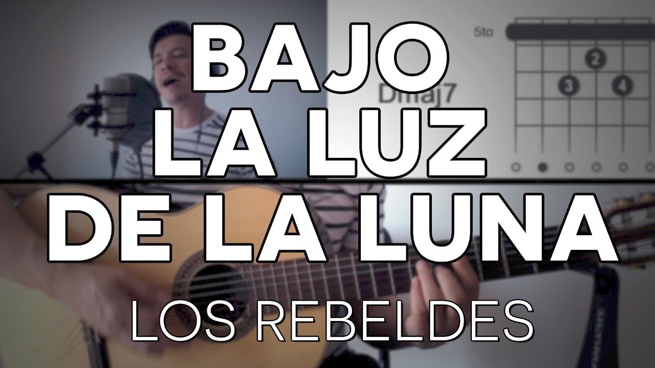 Bajo La Luz De La Luna Los Rebeldes Tutorial Cover - Acordes [Mauro  Martinez] - YouTube