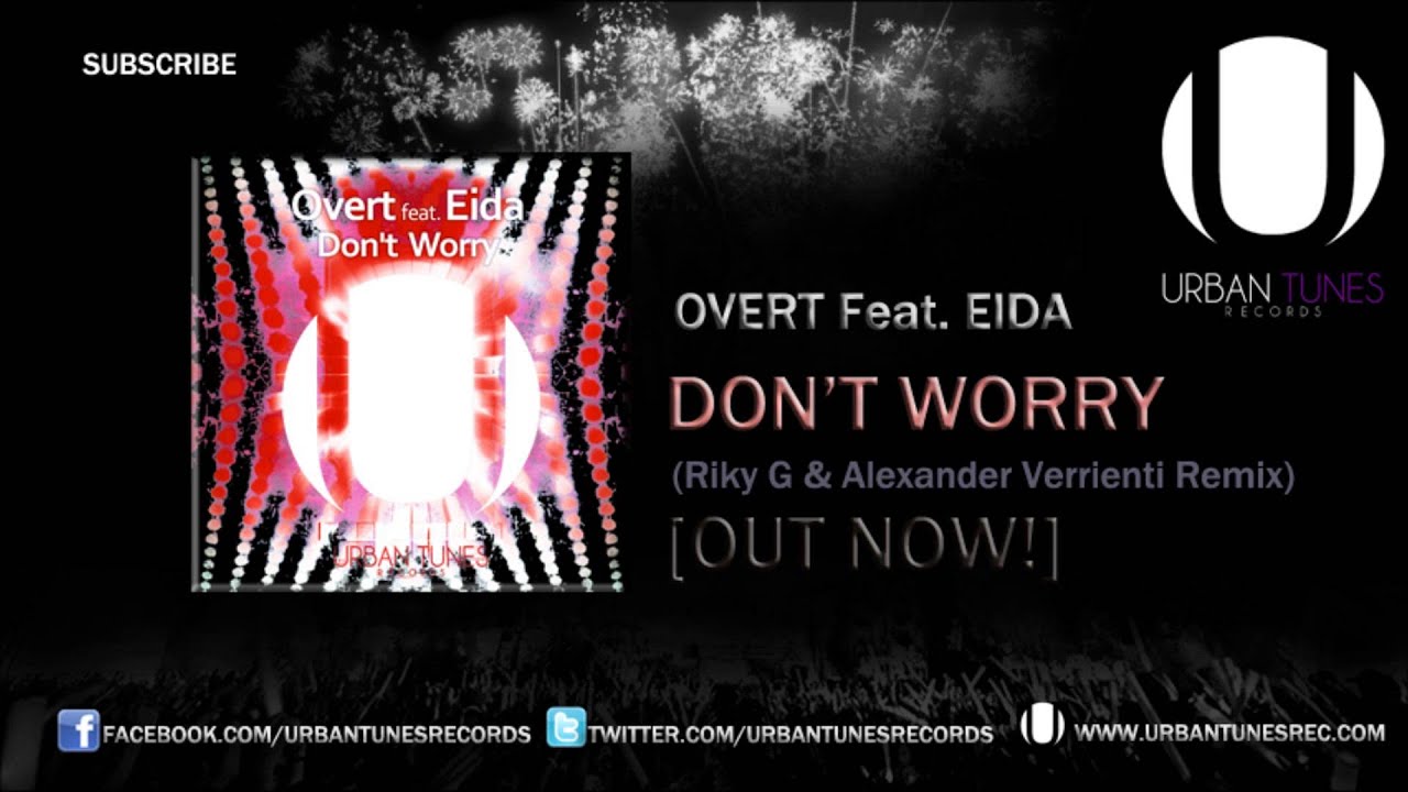 Overt Feat. Eida - Don't Worry (Riky G & Alexander Verrienti Remix) OUT NOW!