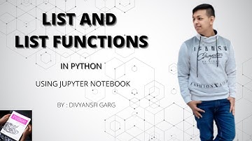LIST AND LIST FUNCTIONS IN PYTHON || JUPYTER NOTEBOOK