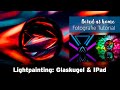 #1 Fotografie Tutorial - Lightpainting mit Glaskugel & IPad