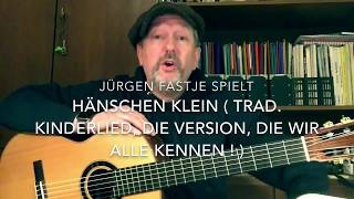 Video thumbnail of "Hänschen Klein ( Trad. Kinderlied, die bekannte Version ), hier gespielt von Jürgen Fastje !"