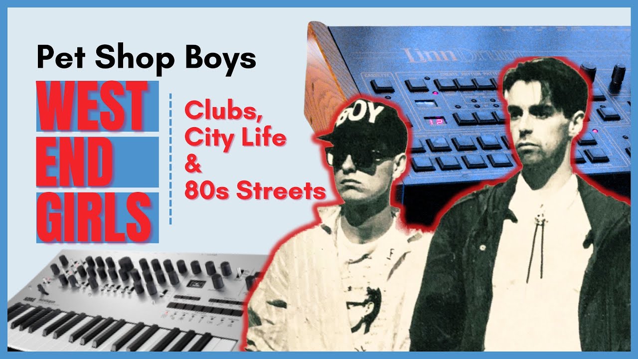 Pet Shop Boys – West End Girls | История, синтезаторы и звучание классики