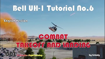 Bell UH-1 Tutorial 1 / Combat Takeoff and Landing