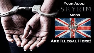 So Having Skyrim Adult Mods In The United Kingdom Is Illegal Now???